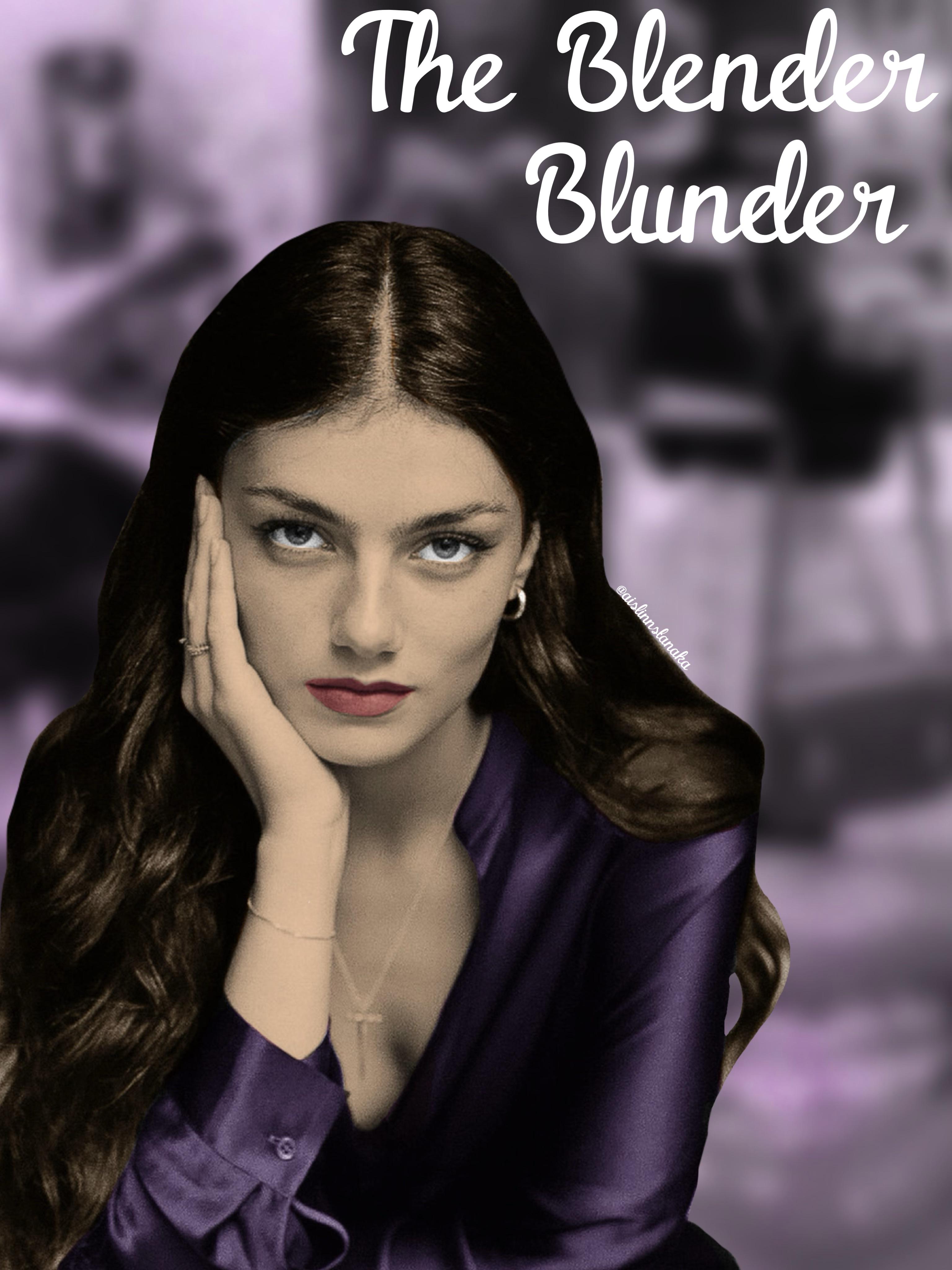 The Blender Blunder r/LITGFanFiction