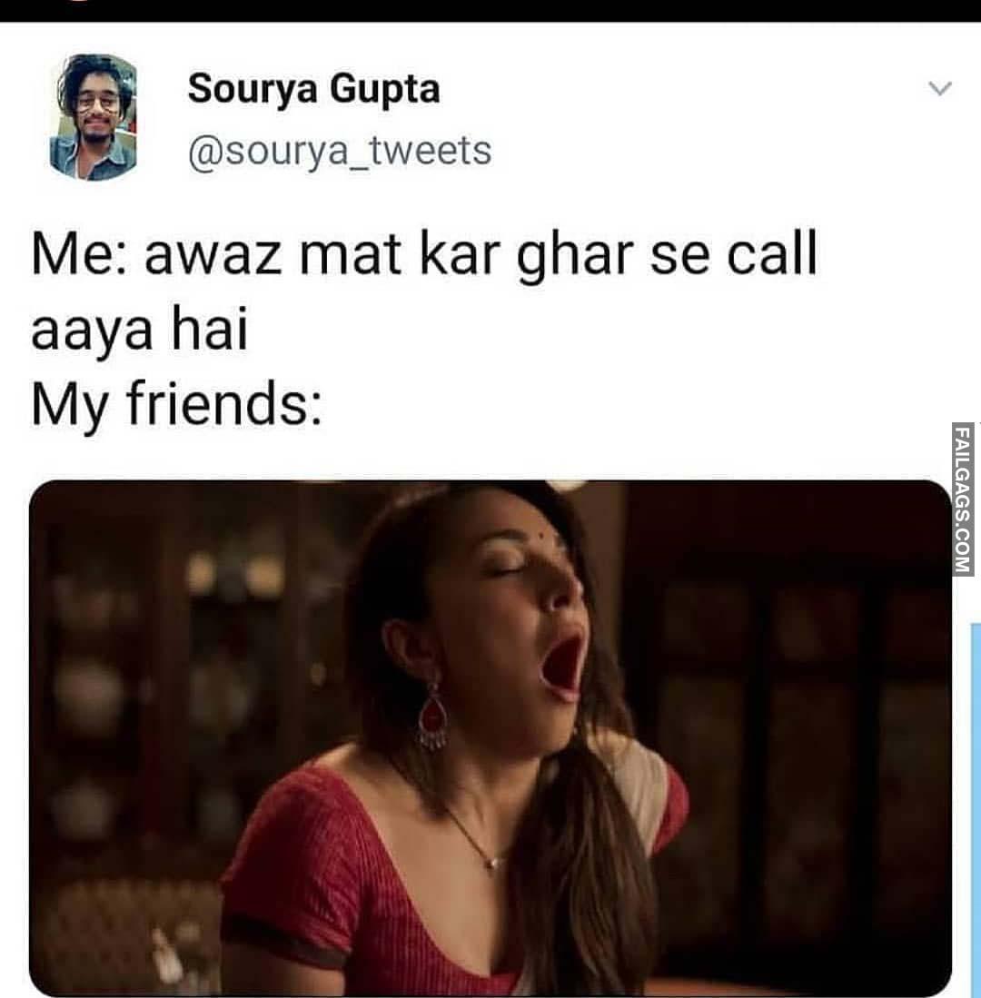 awaz mat kar ghar se call aaya hai funny hindi memes r/failgags