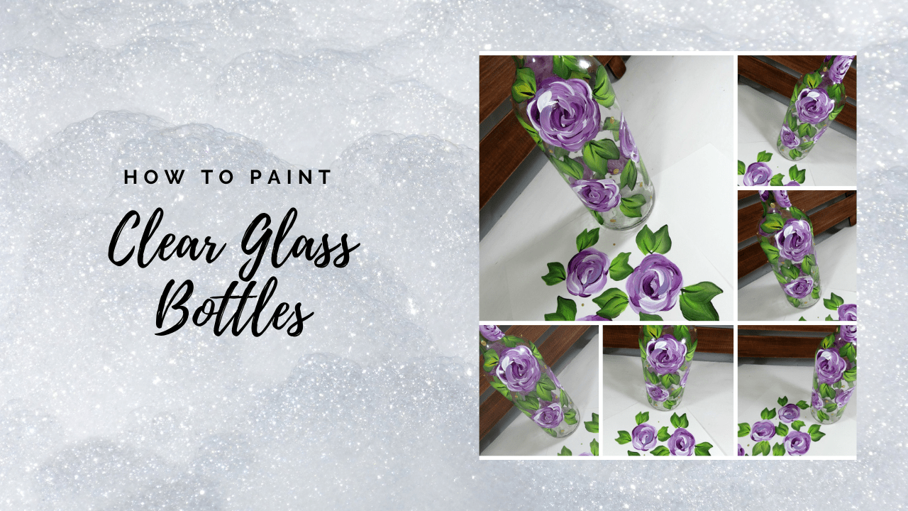 HOW TO PAINT CLEAR GLASS BOTTLES How to Paint Glass Bottle Art