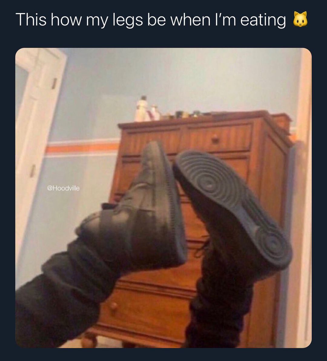 a Mf be happy af when eating 🐱, my legs be kicking back and forth while
