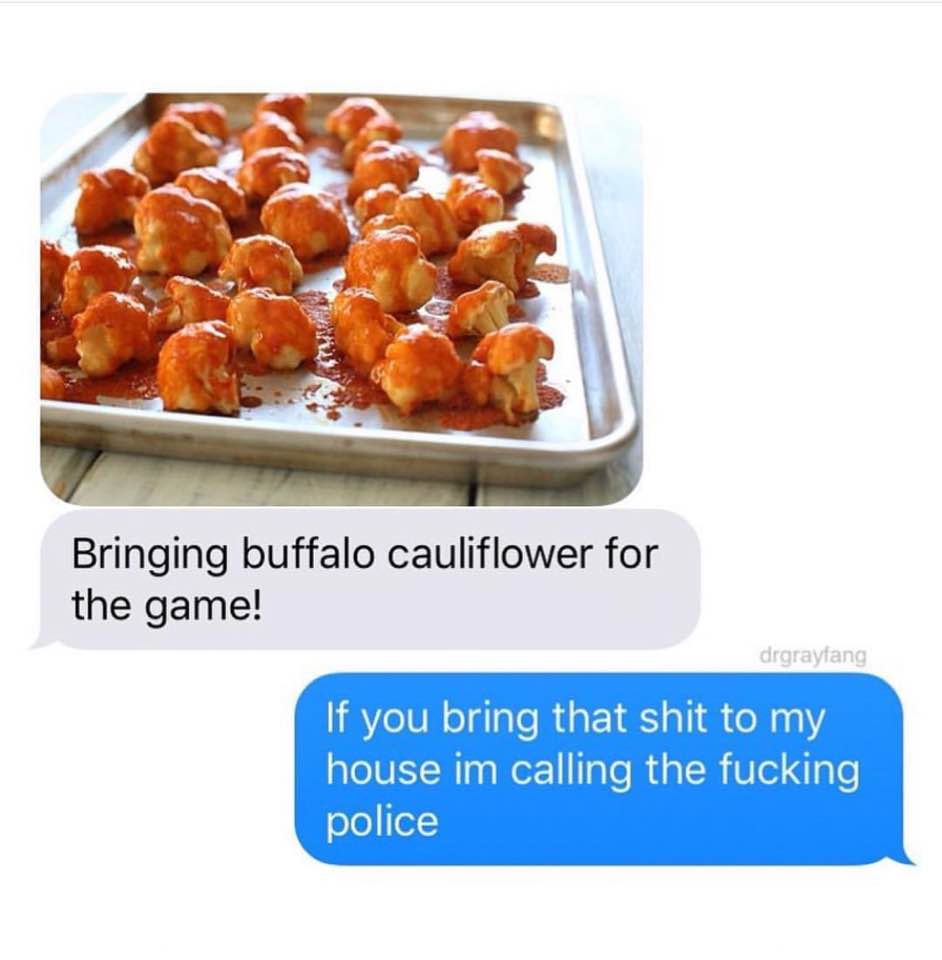 Buffalo Cauliflower r/Badfaketexts