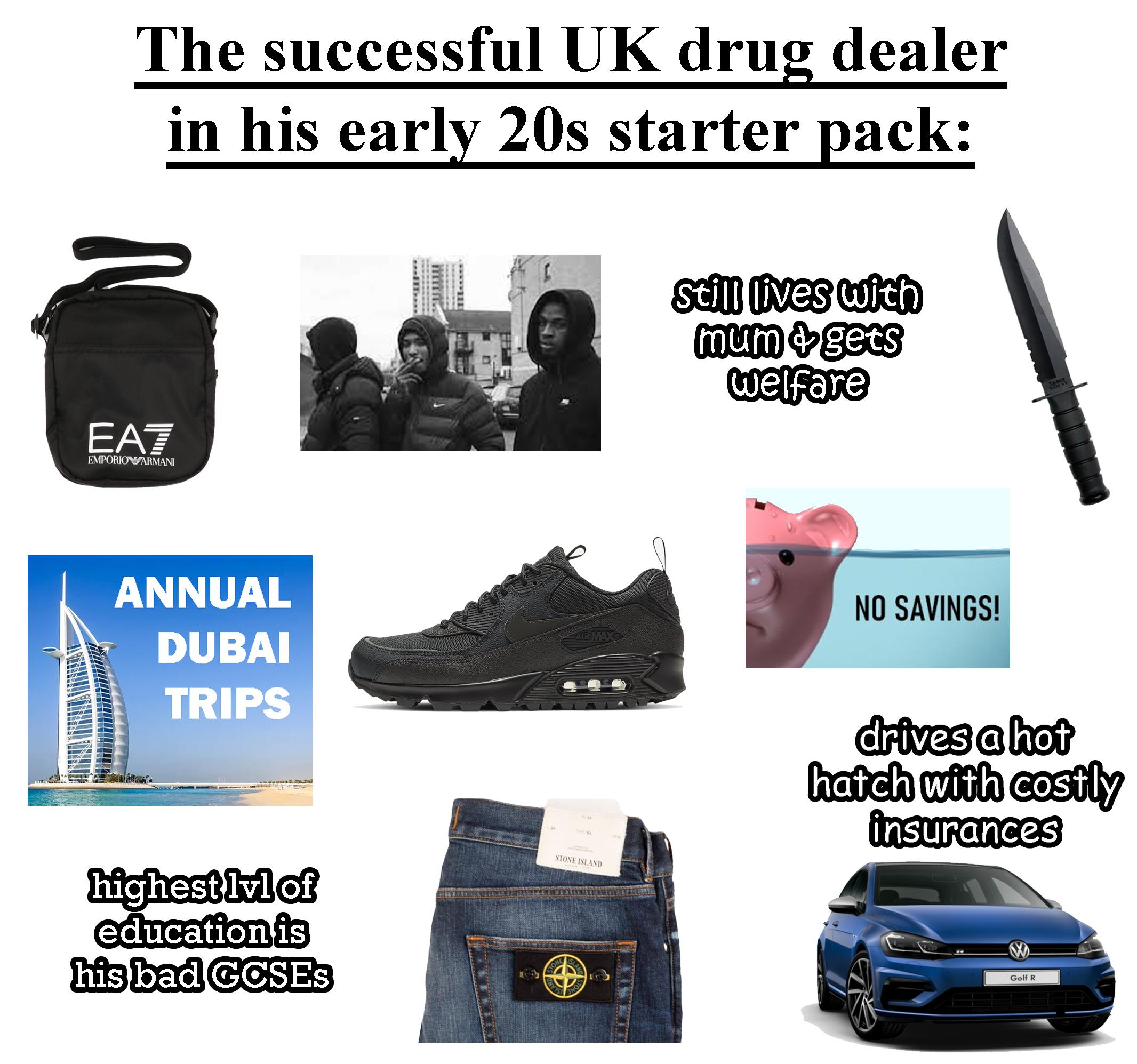 The successful UK drug dealer in his early 20s starterpack r/starterpack