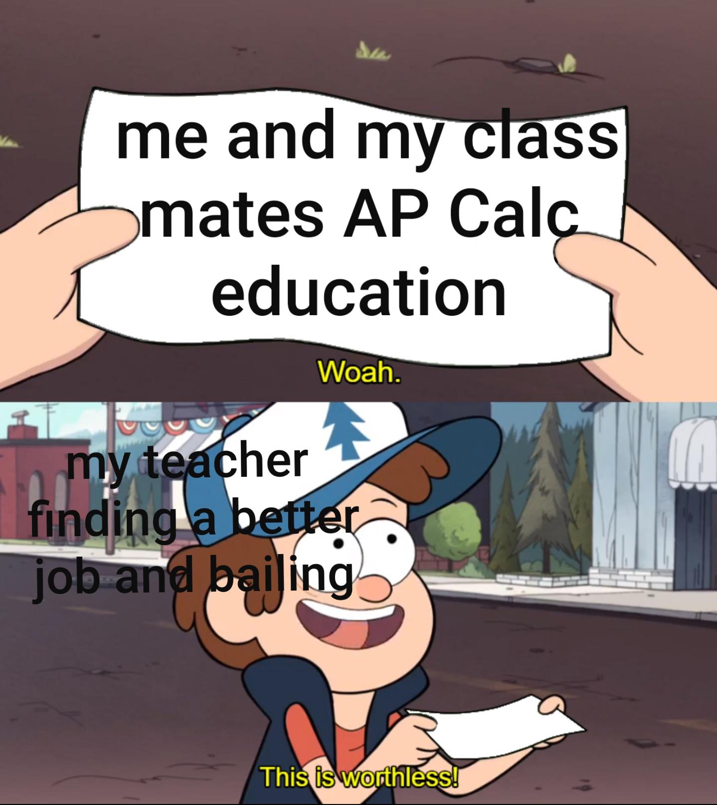 Geuss who's failing the AP exam cause are school cant find a teacher