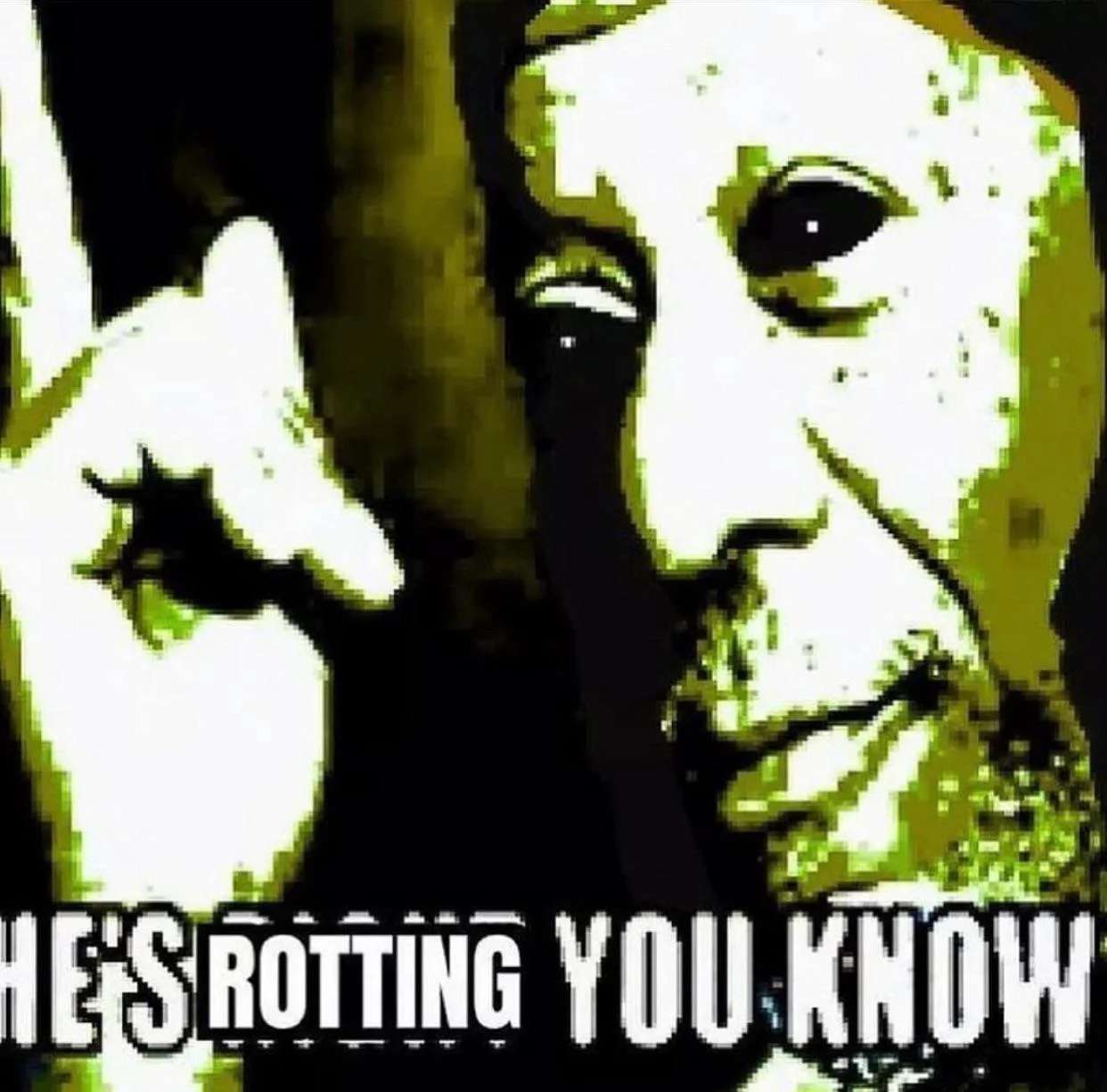 he's rotting you know r/rotposting