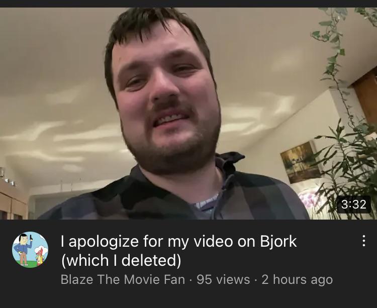 Blaze The Movie Fan another Bjork stalker sympathizer?? r/OneyPlays