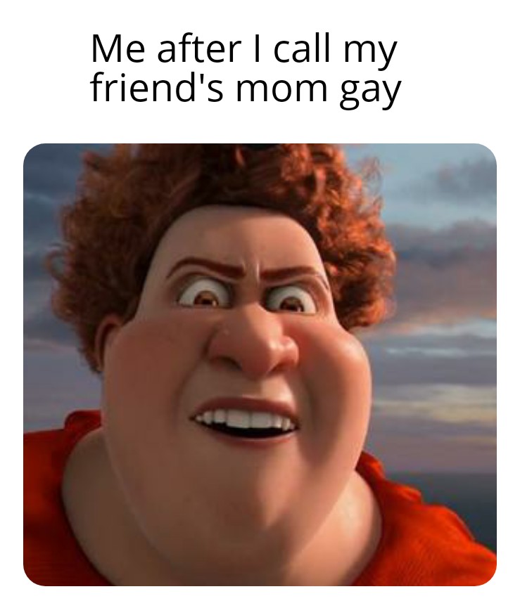 Ur mum geiy memes