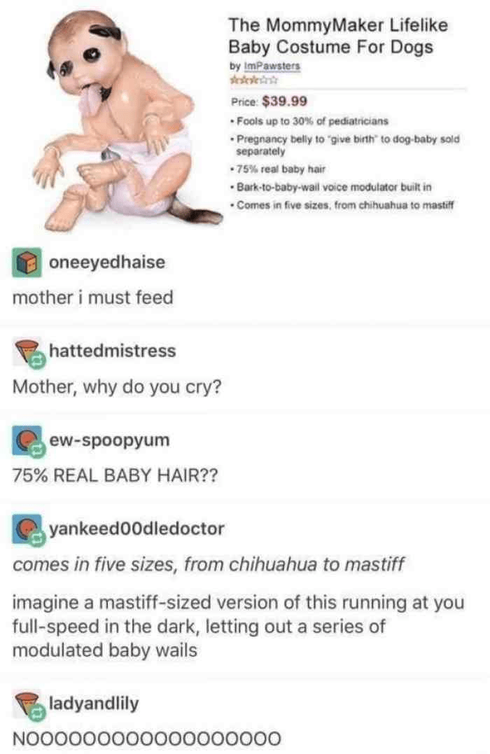 Thanks, I hate The MommyMaker Lifelike Baby Costume for Dogs r/TIHI