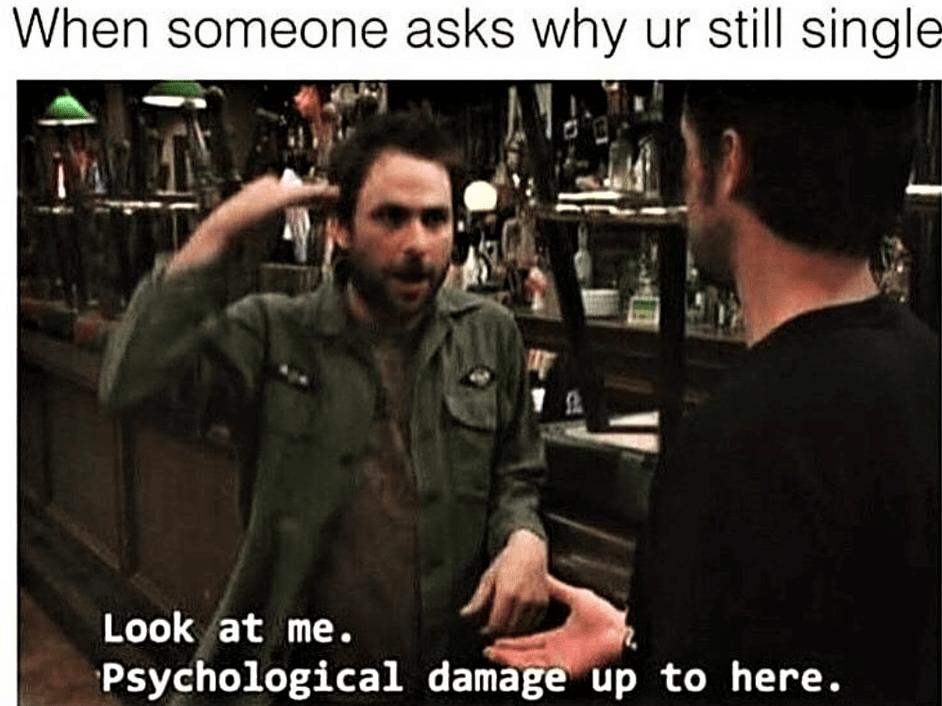 When Someone Asks Me Why Im Still Single Meme