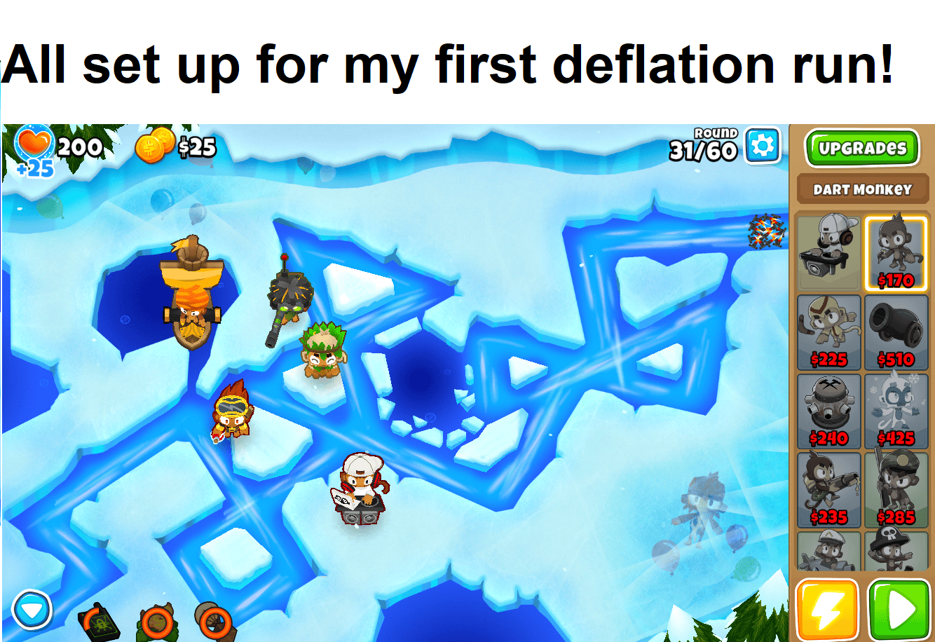 I can't wait to make lots of money! btd6