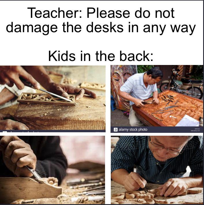 These desks won’t be spared r/memes