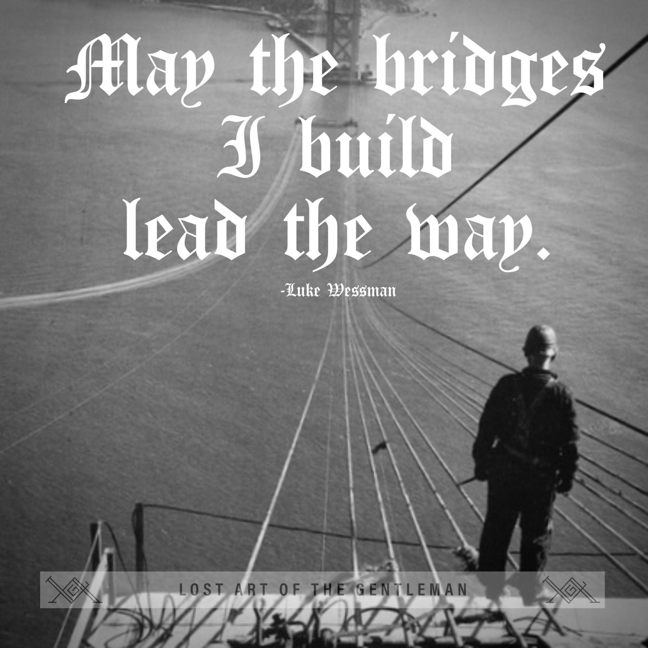 Build bridges r/lostartofthegentleman