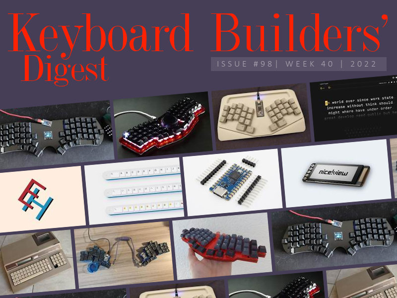 Keyboard Builders' Digest // Issue 98 r/ErgoMechKeyboards