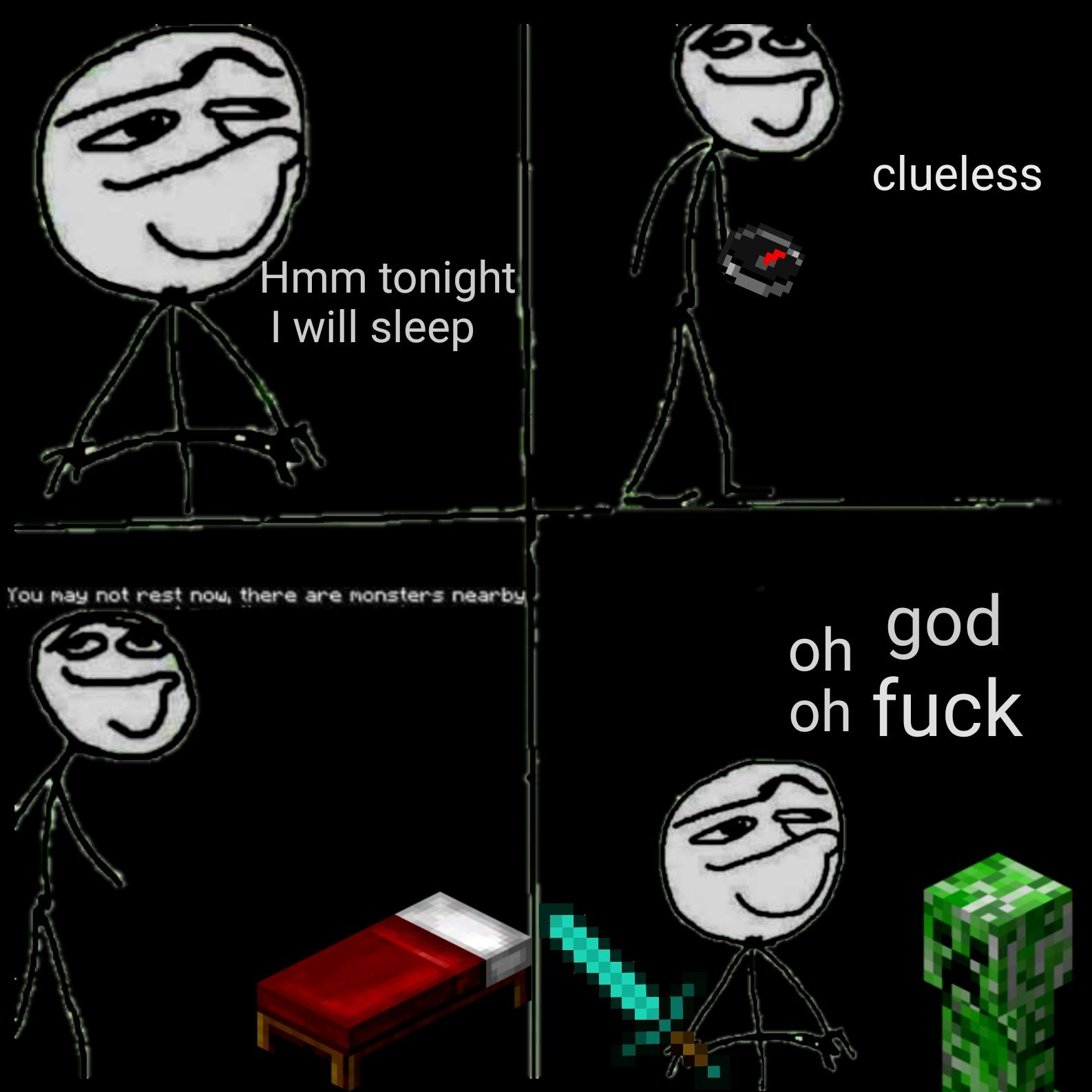 Hmm tonight the creeper's tryin to steal my stuff again r/hmmtodayiwill