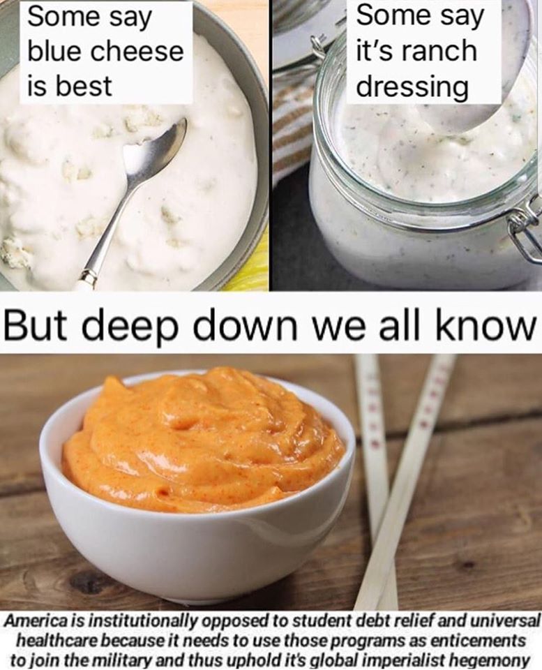 some say blue cheese is best, some say it's ranch dressing, but deep