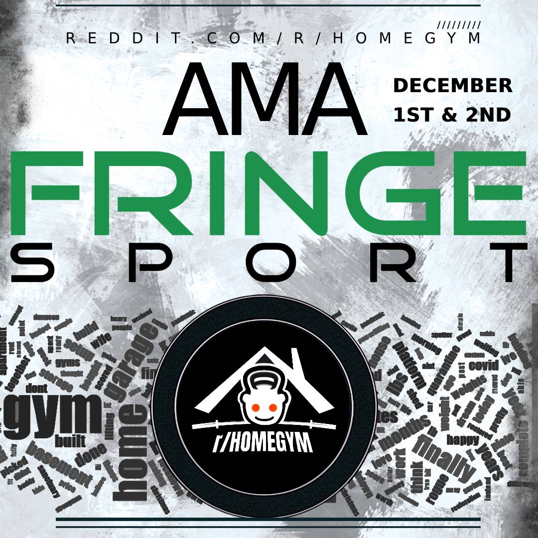 AMA w/ Fringe Sport on December 1st and 2nd r/homegym