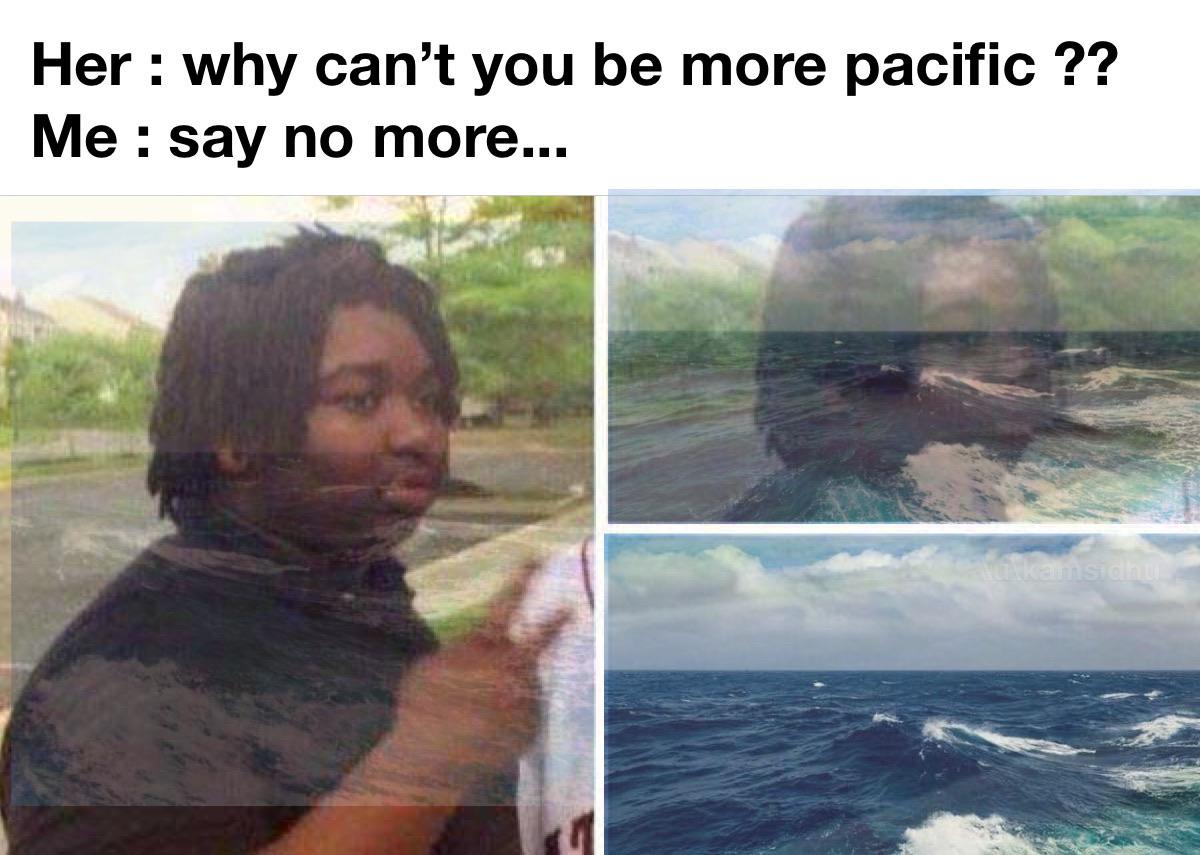 Be more pacific memes