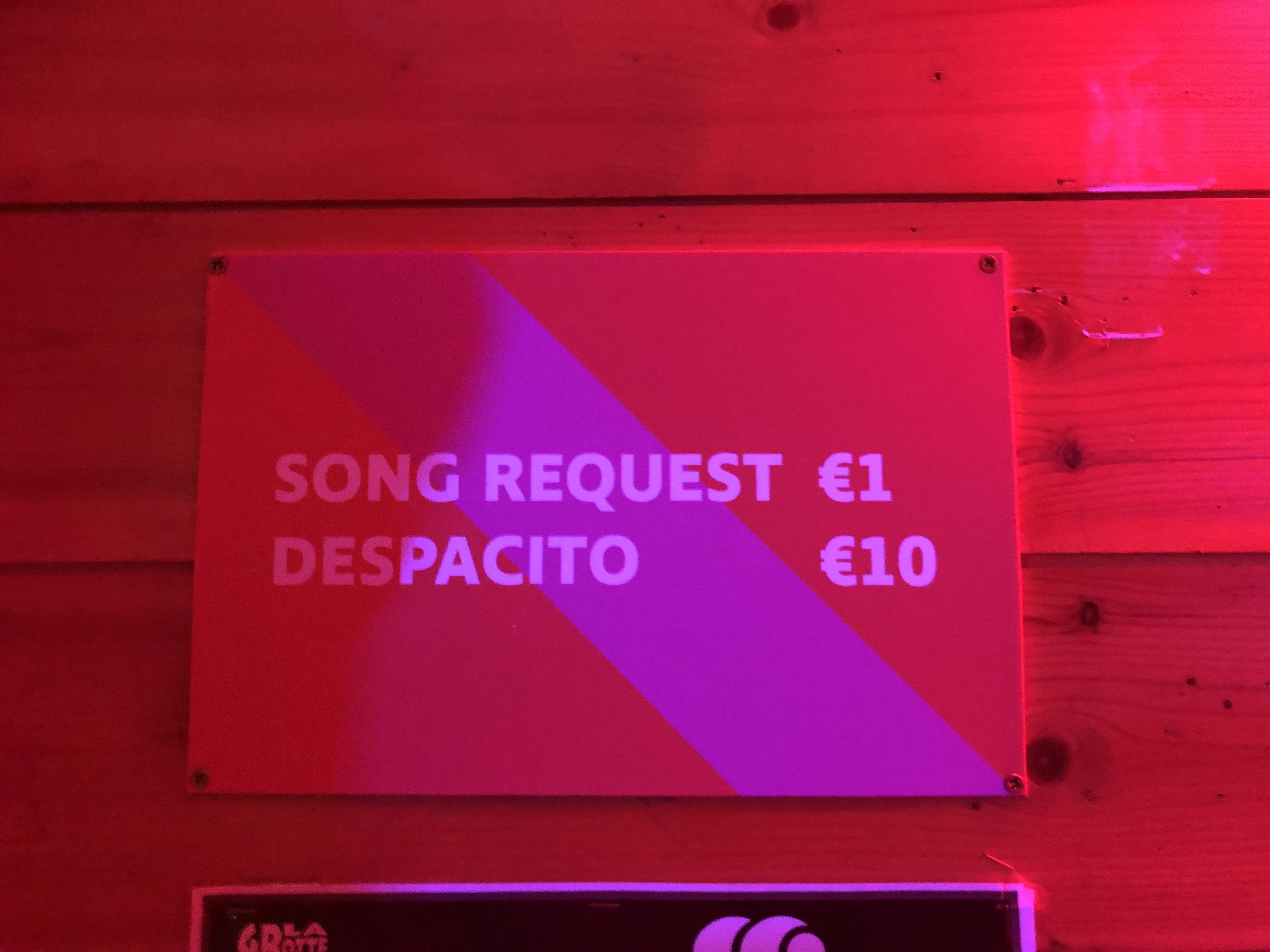 In this bar a song request costs €1, except for Despacito, it costs €10