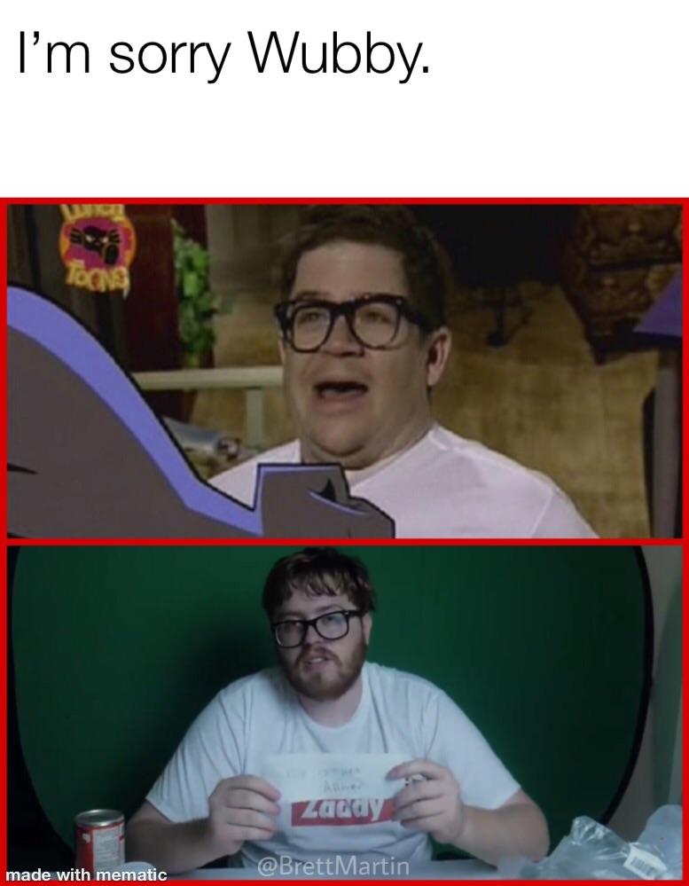 I’m Sorry. Btw thats the guy from Timmy Turner (Aka basement Boi