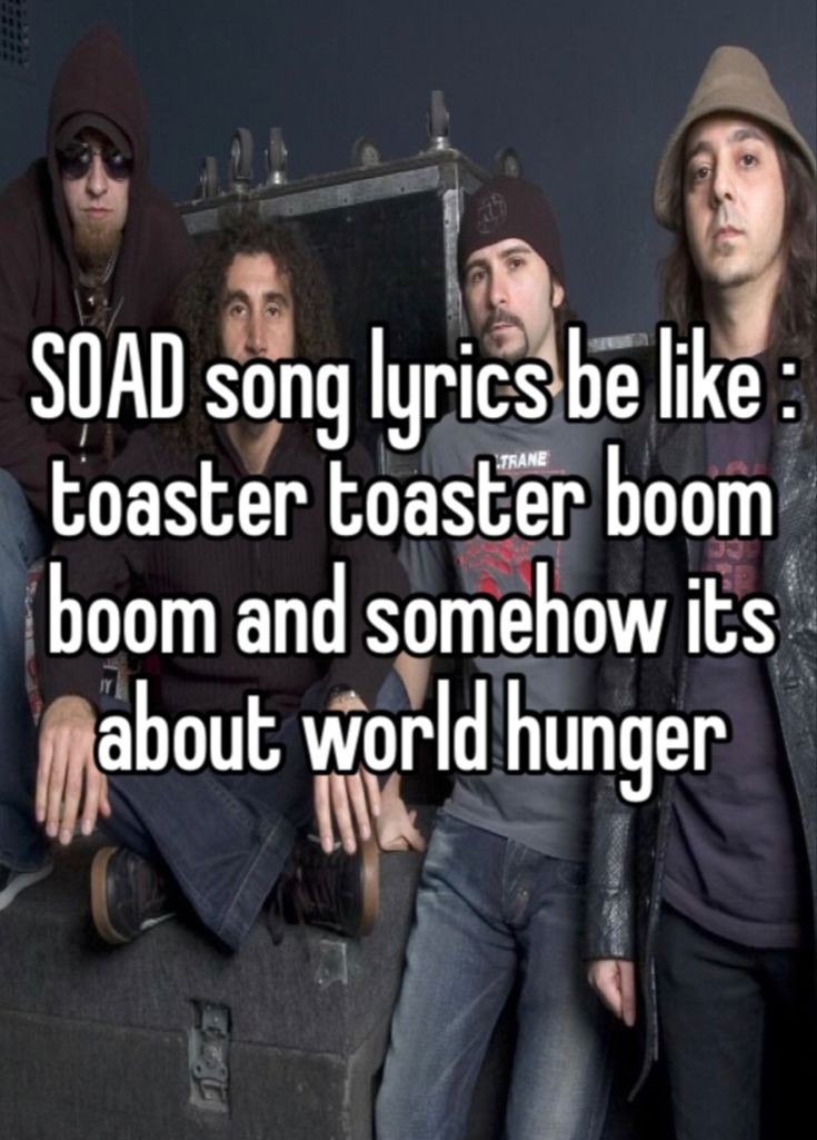 You never know.... r/systemofadown