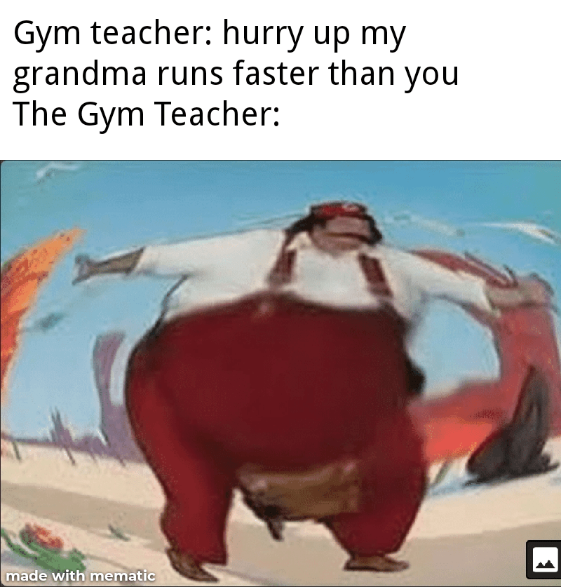 Middle School Gym Teachers r/memes