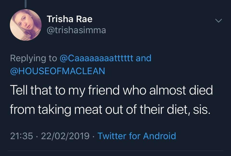Almost died without meat r/LateStageCarnism