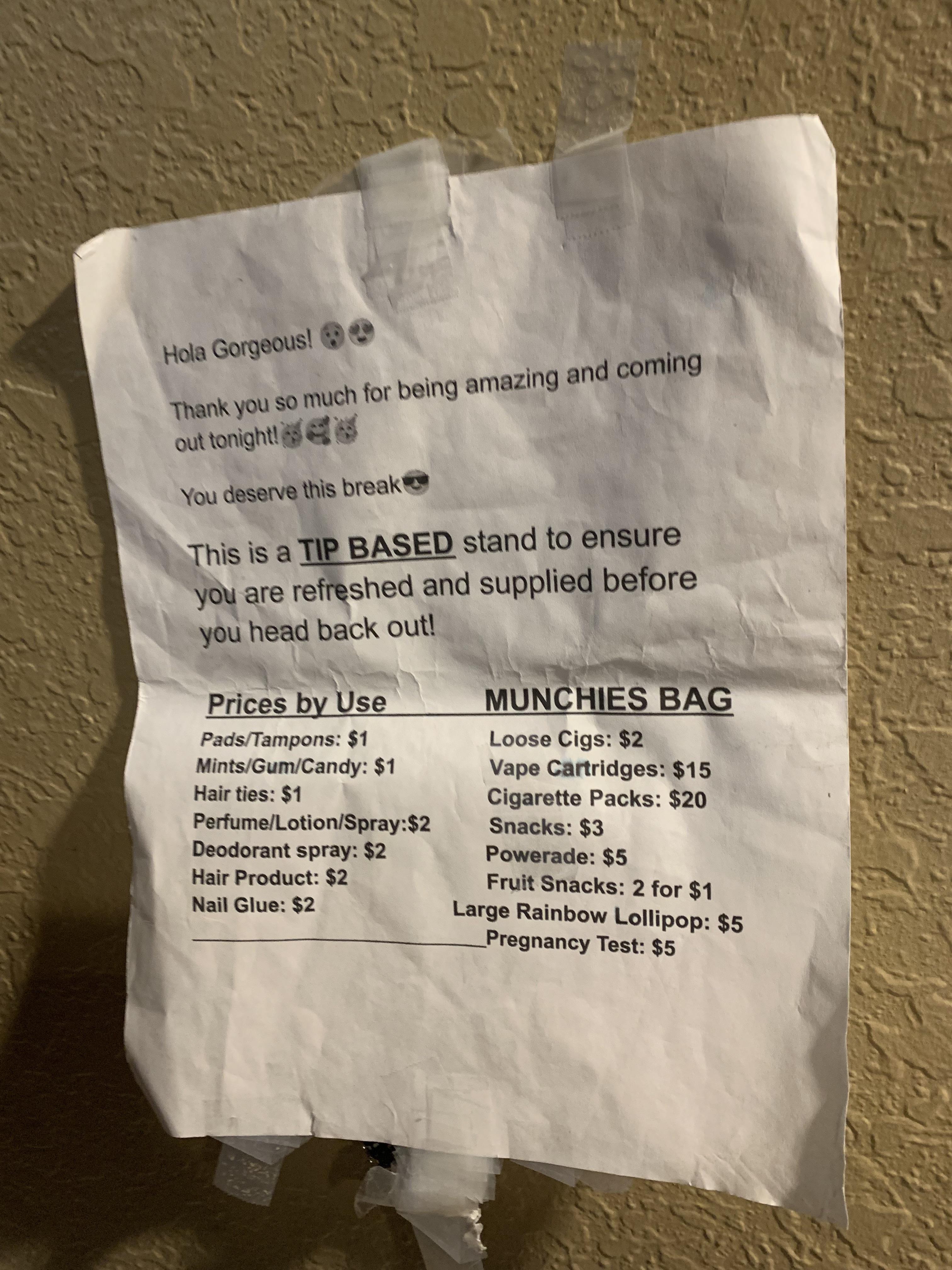 Club in Tampa, women's bathroom attendant had this hanging.... LOL r