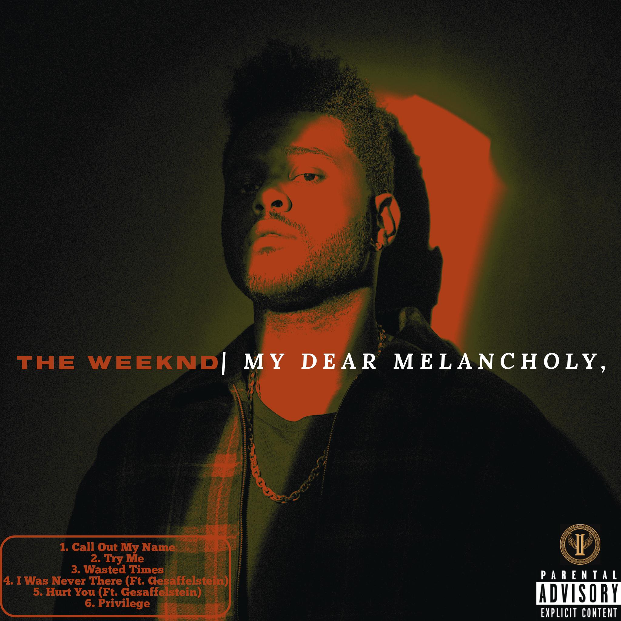 The Weeknd My Dear Melancholy, r/freshalbumart