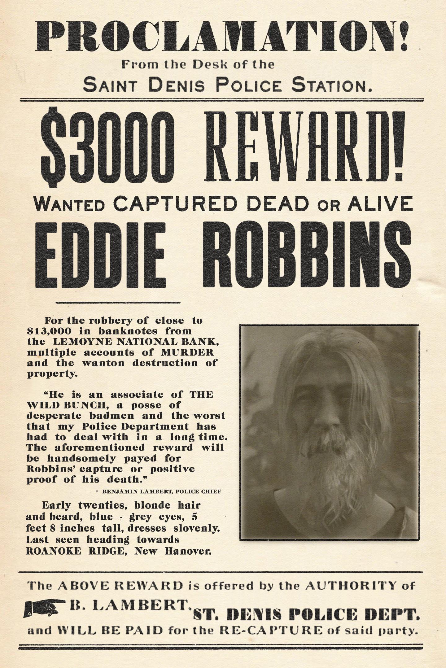 *3000 Reward for the Apprehension or Death of Eddie Robbins.* A Bounty