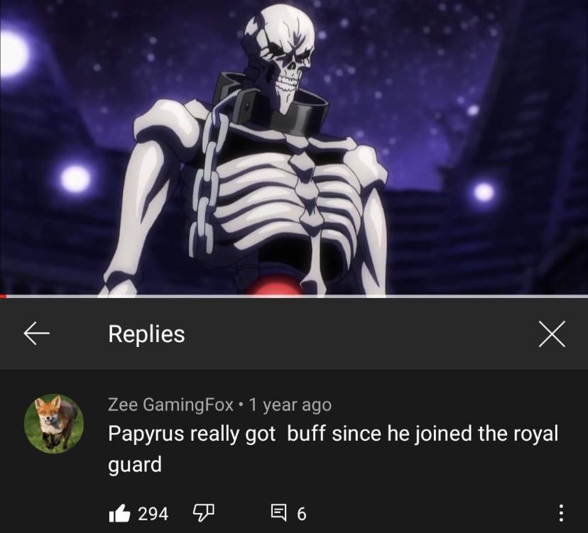 Papyrus kinda buff 😩😩👌👈 overlord