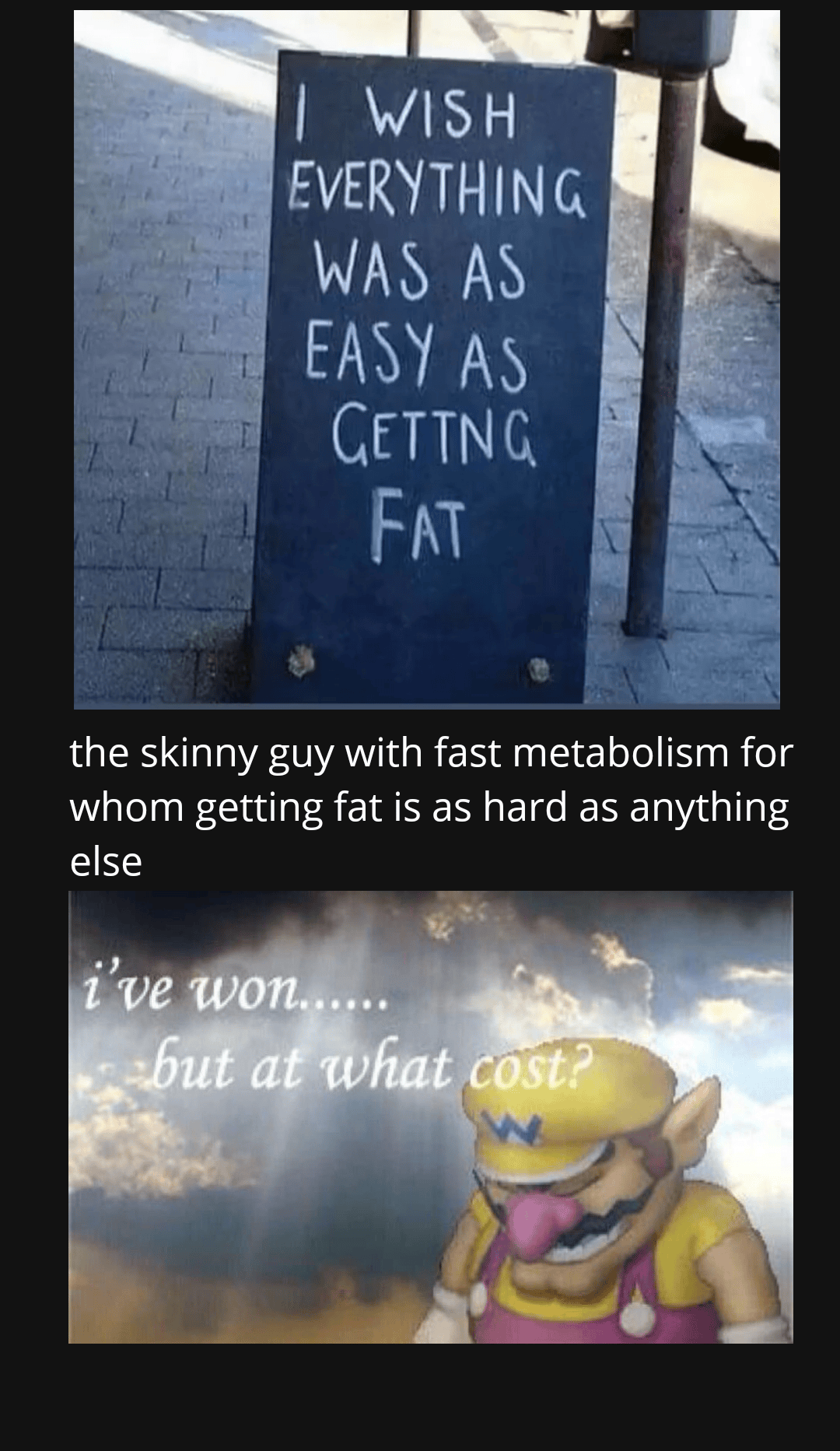 It'same, I'm that skinny guy. memes