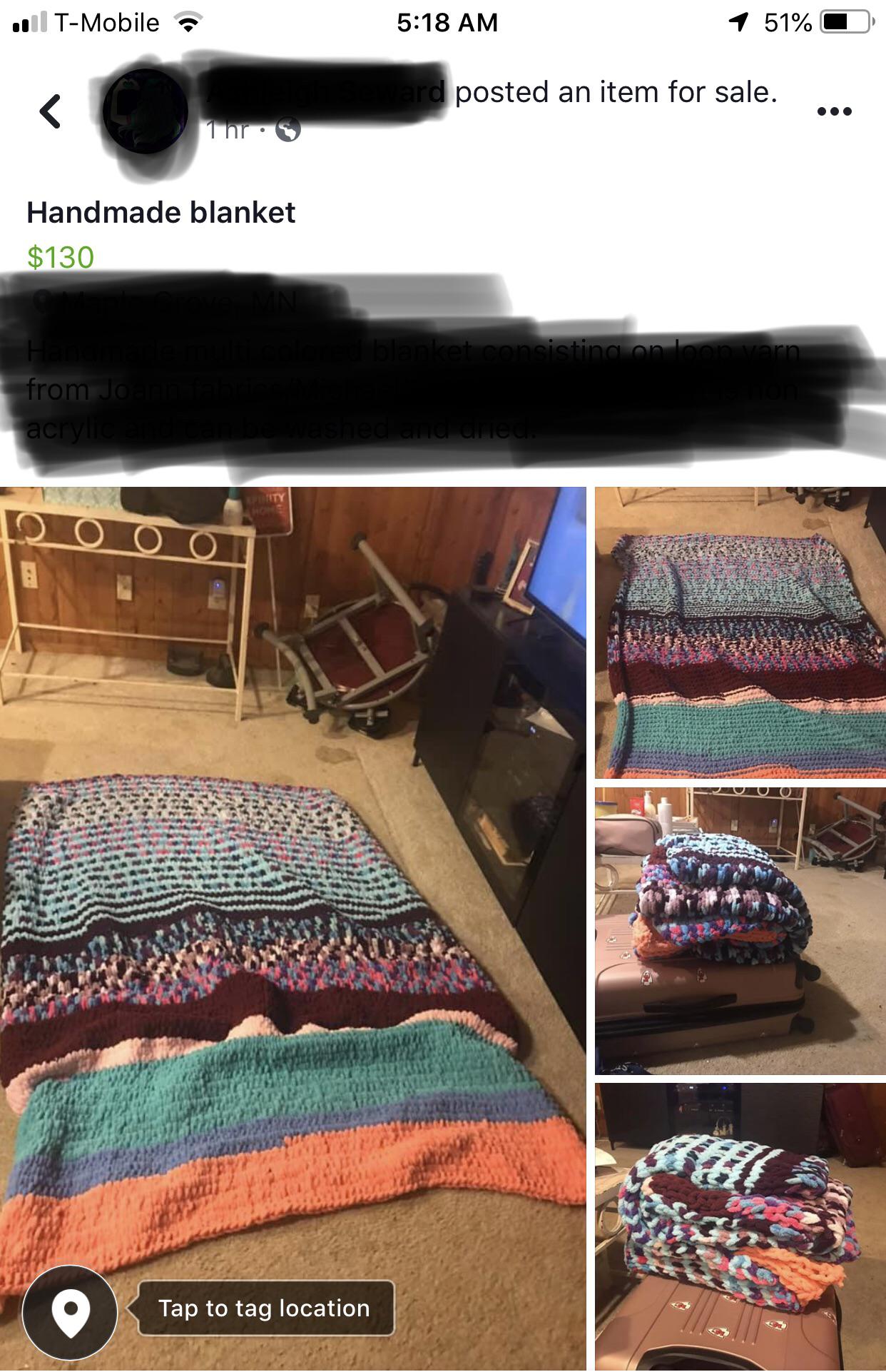 I make blankets. My mother found a post I made through Facebook trying
