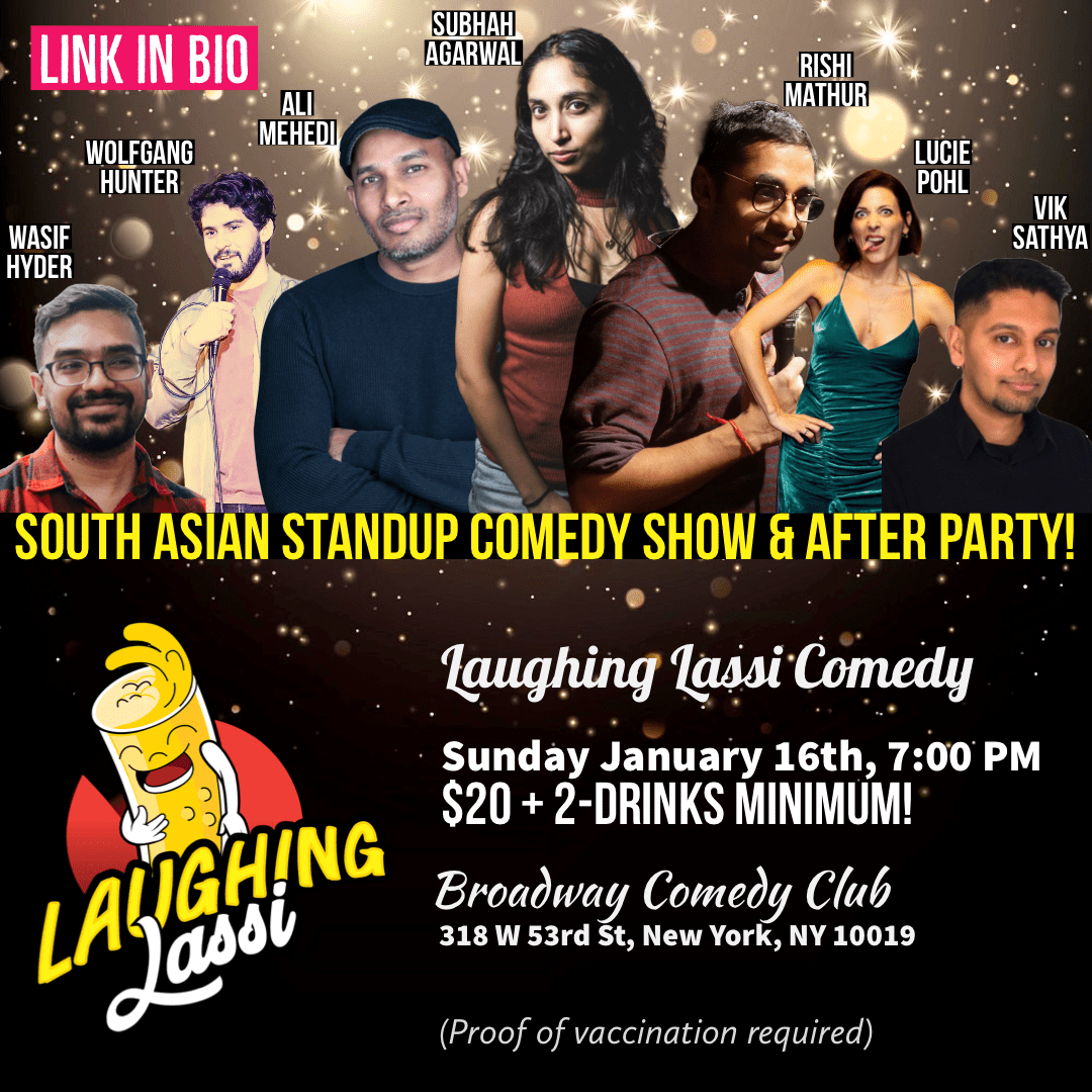 A South Asian standup comedy show in the heart of New York City! JAN 16th, 700 PM! GET YOUR
