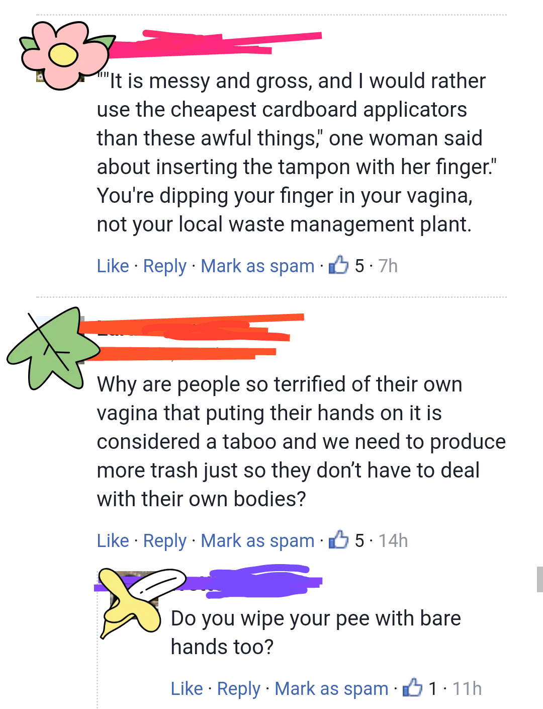 Using a non applicator tampon is like wiping piss with your hands r