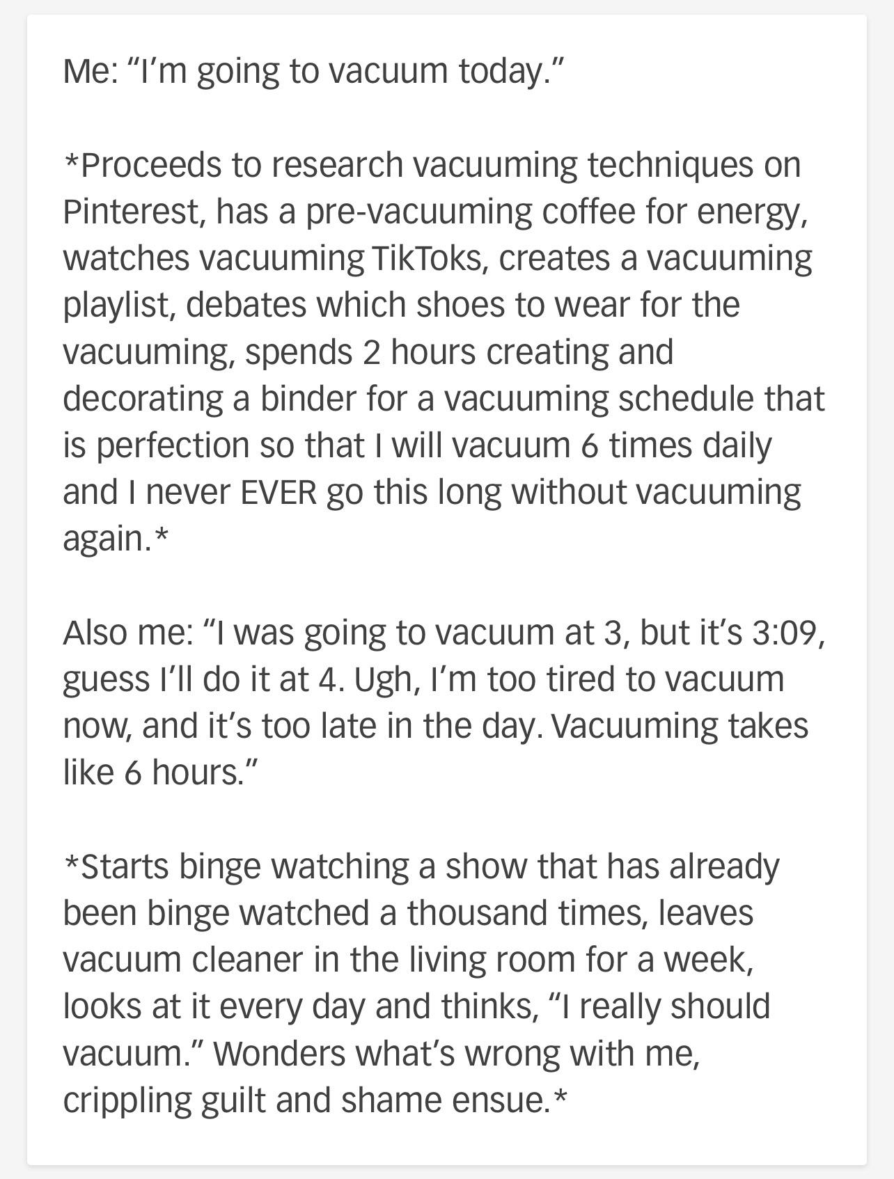 One of these days I am going to vacuum. It’s going to happen. Just not