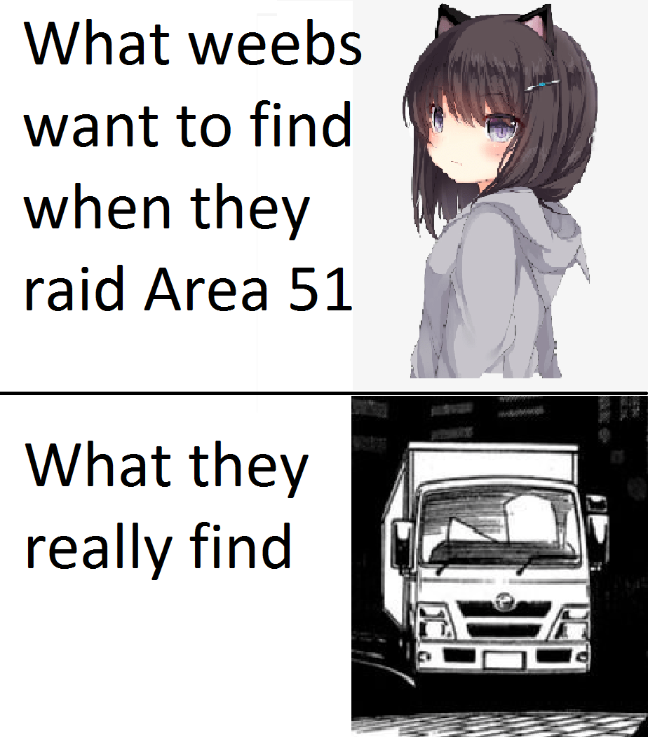 There he was all the time ! Time to get isekai'd ! Animemes