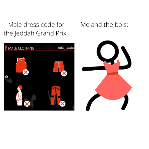 Dress code my dress, Jeddah r/formuladank