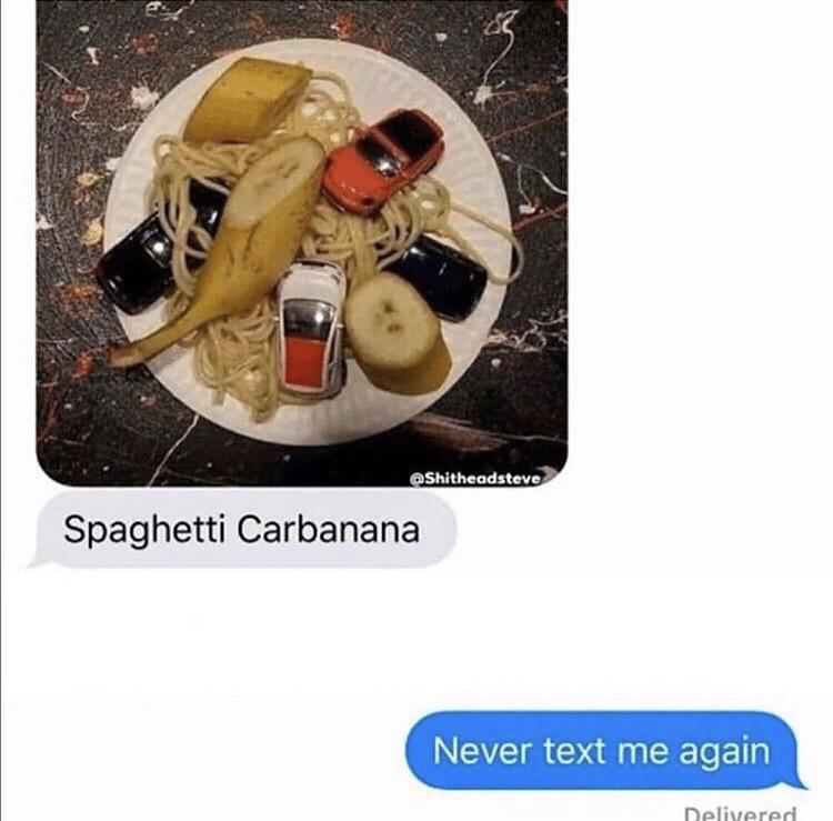 Spaghetti car banana r/GoodFakeTexts