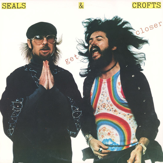 Get Closer, a song by Seals and Crofts on Spotify
