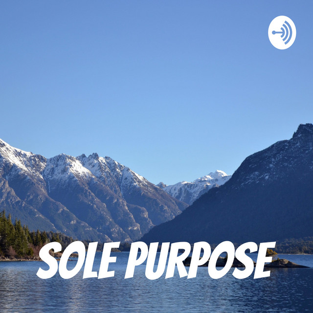 SOLE PURPOSE Podcast on Spotify