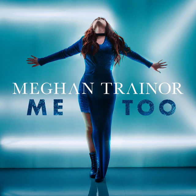 Me Too by Meghan Trainor on Spotify