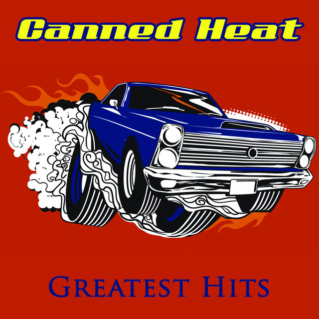 Greatest Hits by Canned Heat on Spotify