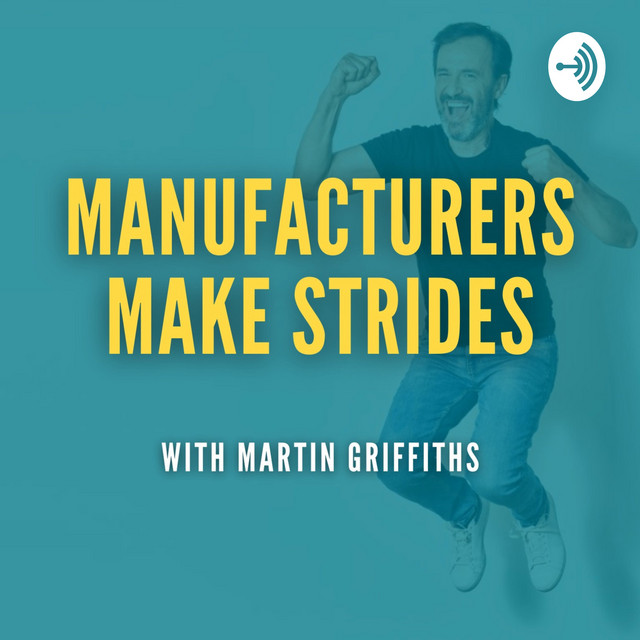 Manufacturers Make Strides Podcast on Spotify