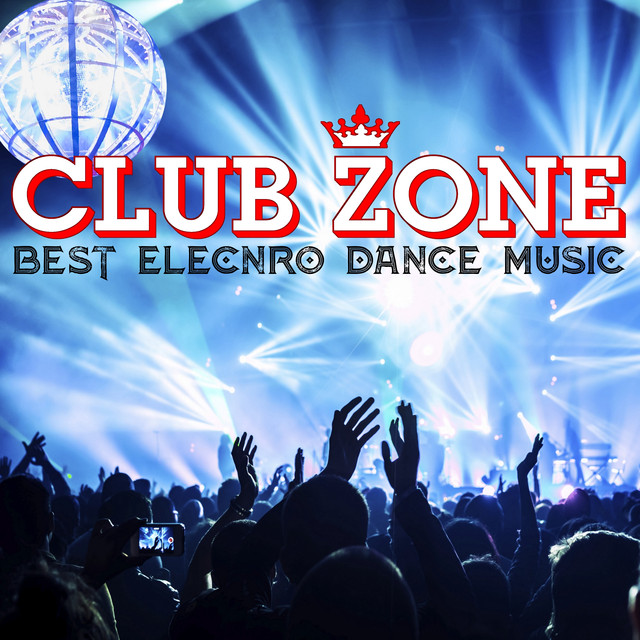 Best Club Dance Music (Incl. Mashups EDM Music Mix Mixed by Club Zone