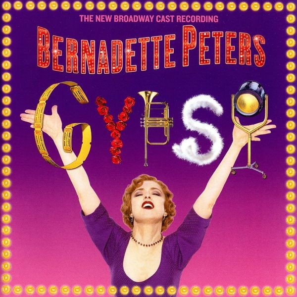 Bernadette Peters Gypsy Songtexte, Lyrics, Übersetzungen
