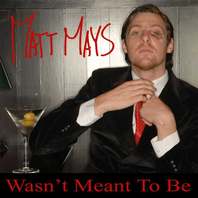 Wasn't Meant To Be Album by Matt Mays Lyreka