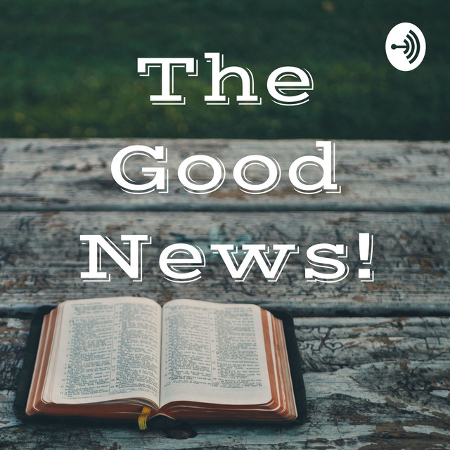 The Good News! Podcast on Spotify