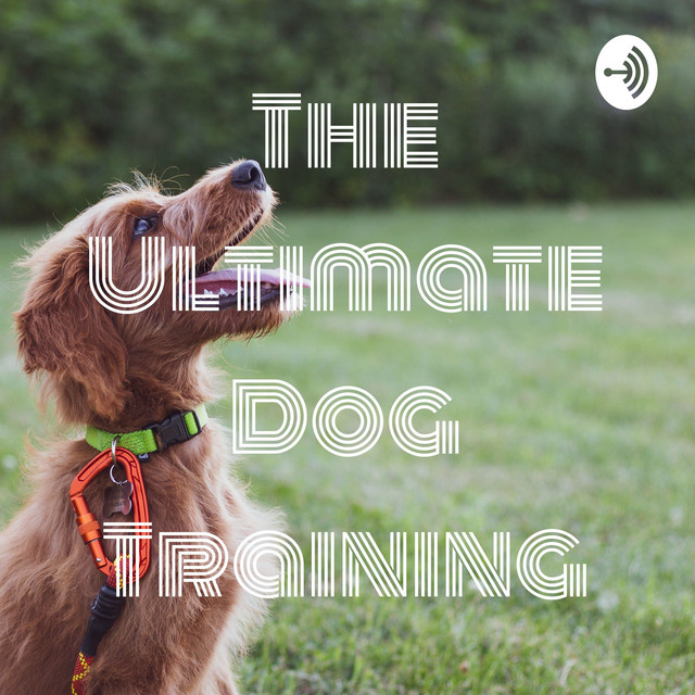 The Ultimate Dog Training Podcast on Spotify