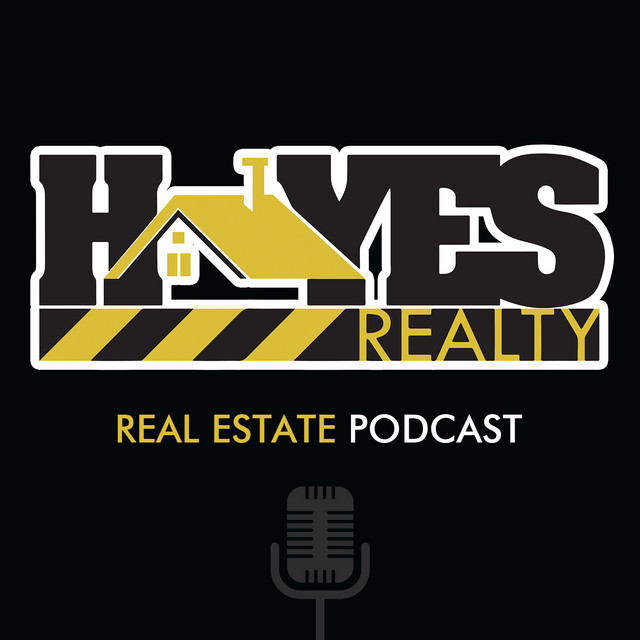 Hayes Realty Real Estate Podcast Podcast on Spotify