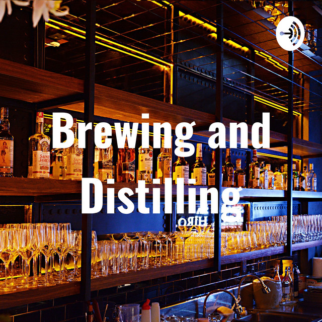 Brewing and Distilling Podcast on Spotify