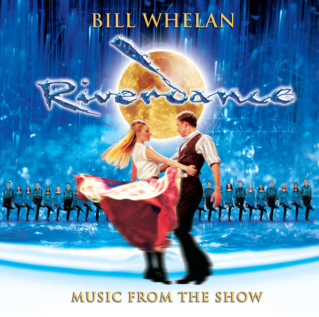 Riverdance Music From The Show by Bill Whelan on Spotify
